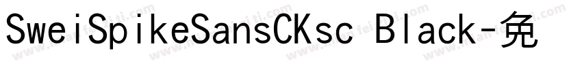 SweiSpikeSansCKsc Black字体转换
